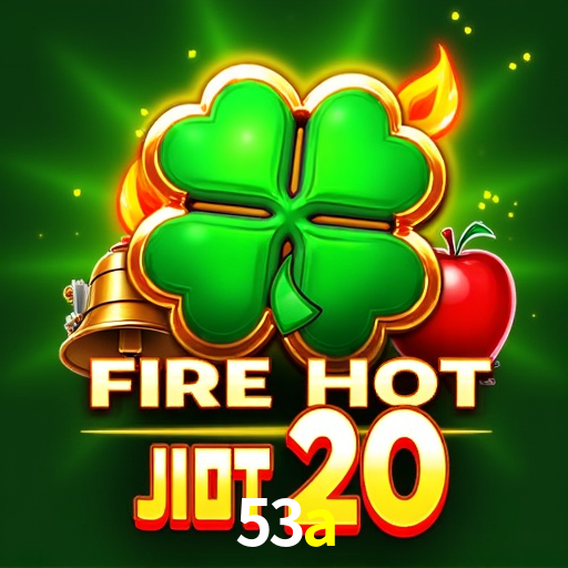 Apostas Esportivas na 53a: Um Guia Completo